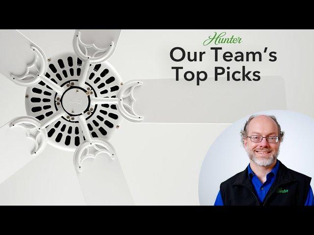 Hunter's Top Ceiling Fan Picks | Hunter Original®