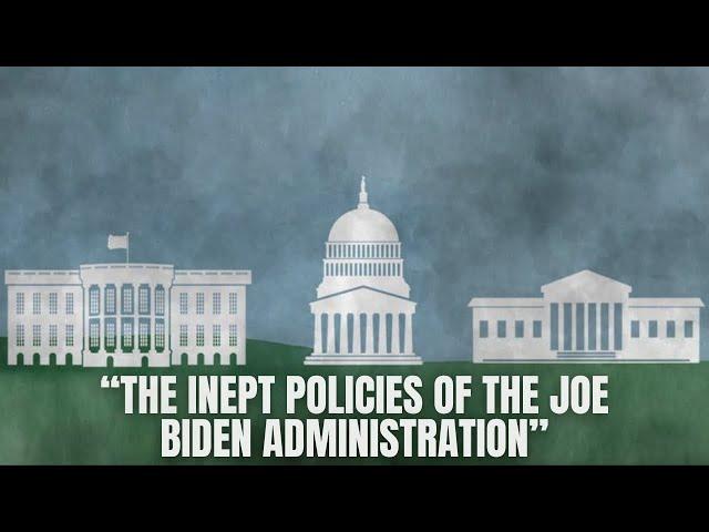 The Inept Policies of The Joe Biden Administration   Ignacio Hughes