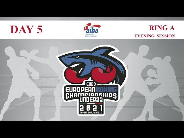 EUBC U22 European Boxing Championships 2021 | Day 5 | Ring A | Evening Session