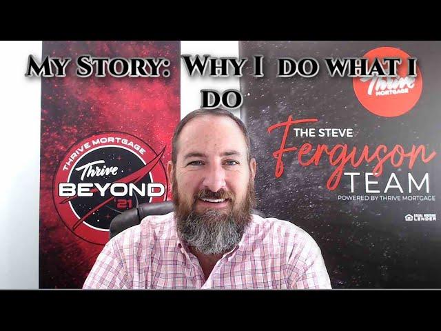 Steve Ferguson:  Why I do what I do.  My Story