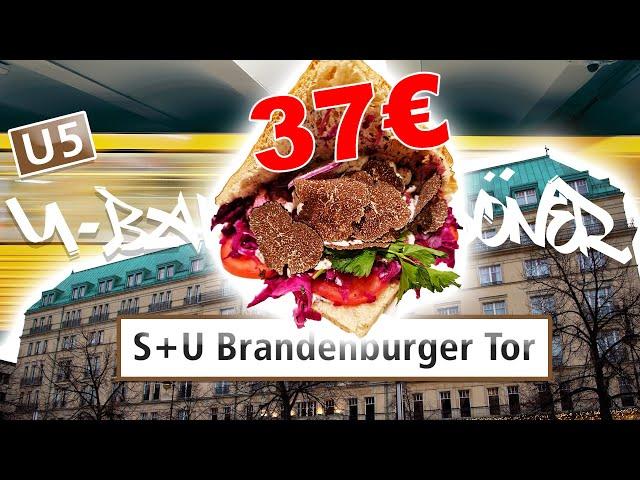 U-Bahn Döner Berlin Brandenburger Tor U5 Hotel Adlon Kempinski