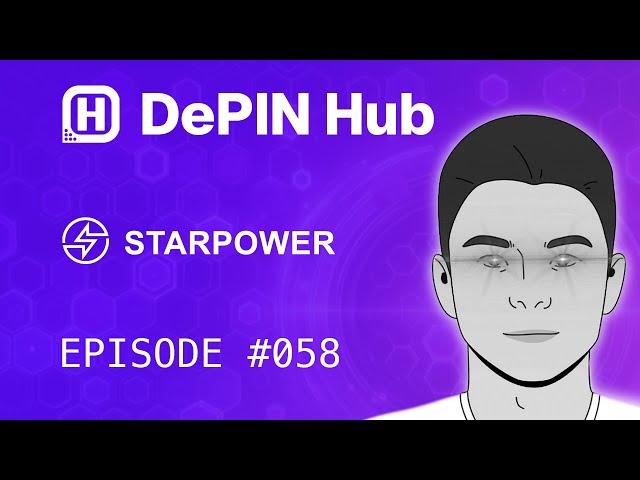 DePIN Hub - 058 - Starpower - Decentralized Energy Network