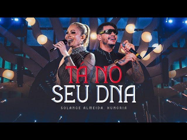 Solange Almeida, Hungria - Tá No Seu DNA (Ao Vivo em Aracaju)