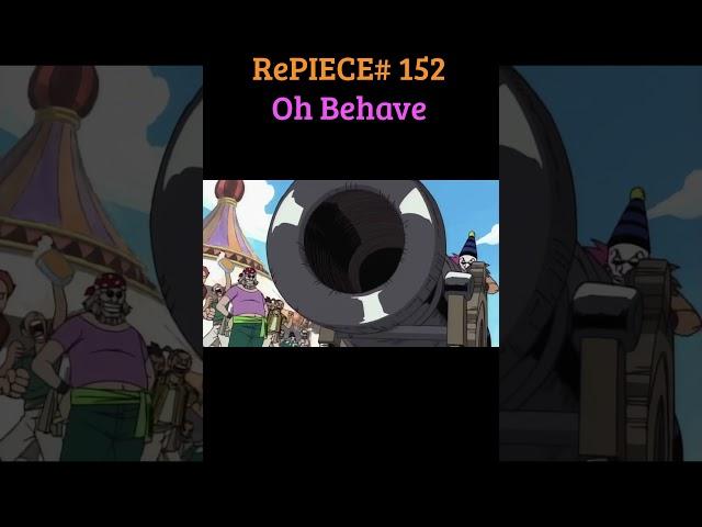 RePIECE #152 Oh Behave #onepiece #comedy #abridged #anime #parody #luffy #shorts #youtubeshorts