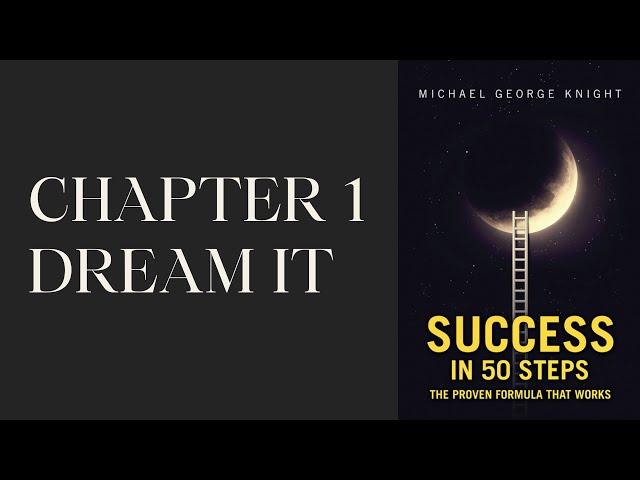 Dreams | Chapter 1 from "Success in 50 Steps" by Michael George Knight | Bestbookbits Book Giveaway