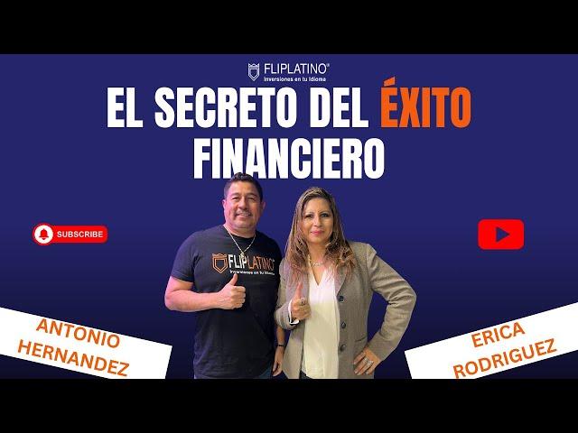 El Secreto del Éxito Financiero | Erica Rodriguez | Fliplatino