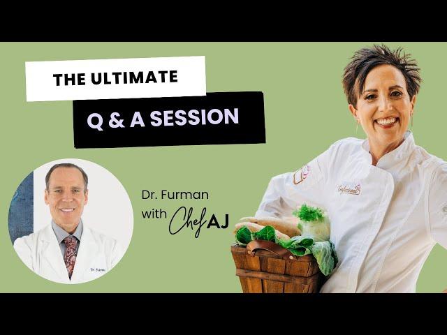 The Final Episode of CHEF AJ LIVE! Q & A with NYT Bestselling Author Dr. Joel Fuhrman - Episode 2078