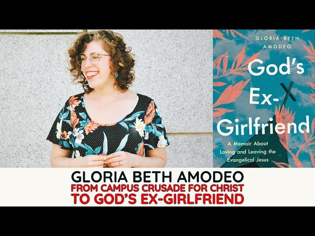 Podcast Ep. 483: Gloria Beth Amodeo: From Campus Crusade to God's Ex-Girlfriend