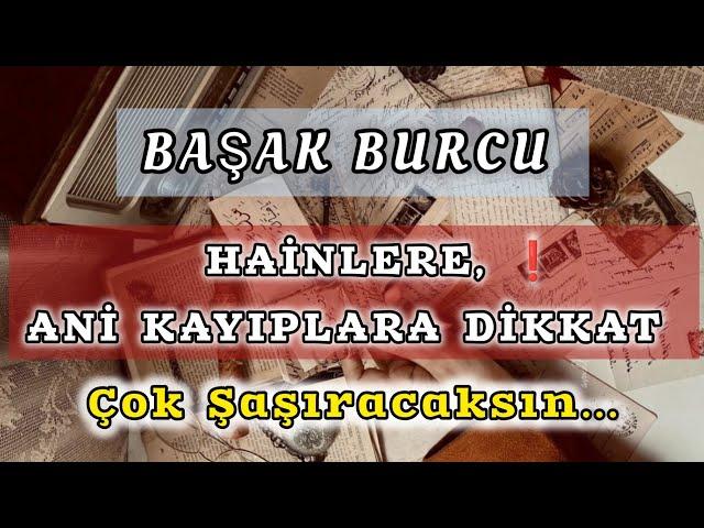 BAŞAK BURCU 17 GÜN İÇİNDE ️