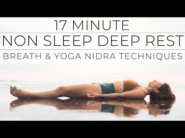 17 Minute Non Sleep Deep Rest NSDR to Restore Mental & Physical Energy