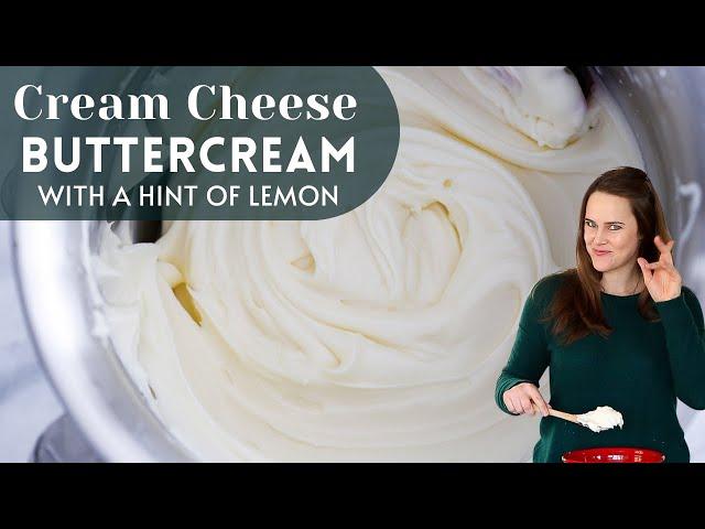 CREAM CHEESE BUTTERCREAM WITH A HINT OF LEMON: How to make super-fast cream cheese buttercream!