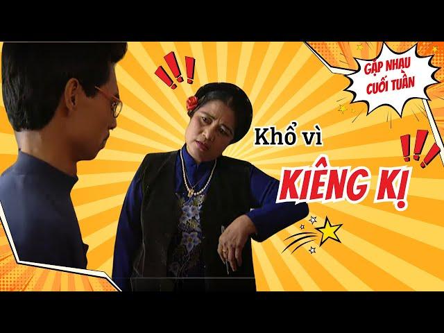 Khổ vì kiêng kị ngày đầu năm | Gặp nhau cuối tuần | Kim Xuyến, Bình Trọng, Phú Đôn...