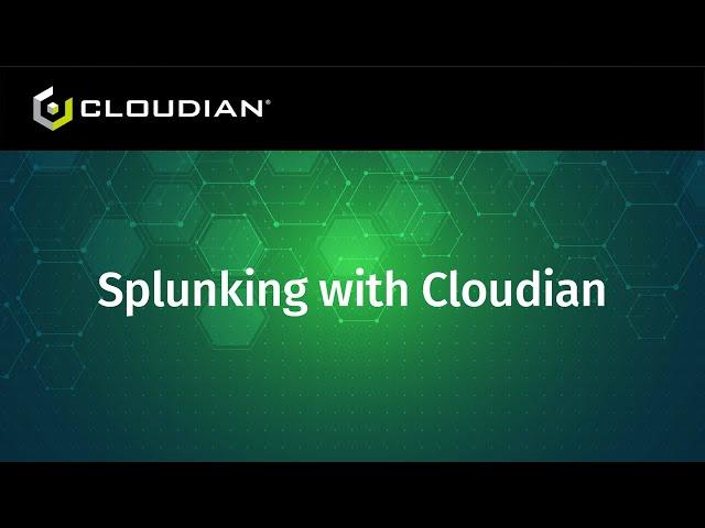 Splunking with Cloudian
