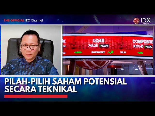 Pilah-Pilih Saham Potensial Secara Teknikal | IDX CHANNEL