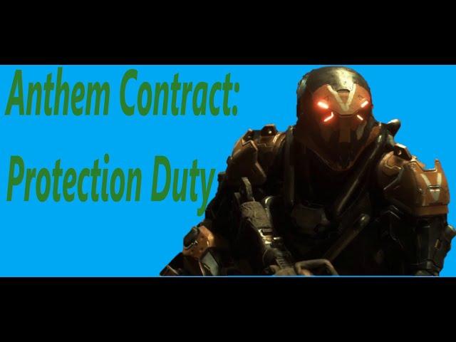 Anthem Contract: Protection Duty