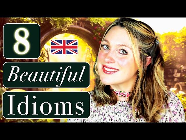 8 beautiful daily IDIOMS!! & Pronunciation tips! | USEFUL English! | British English