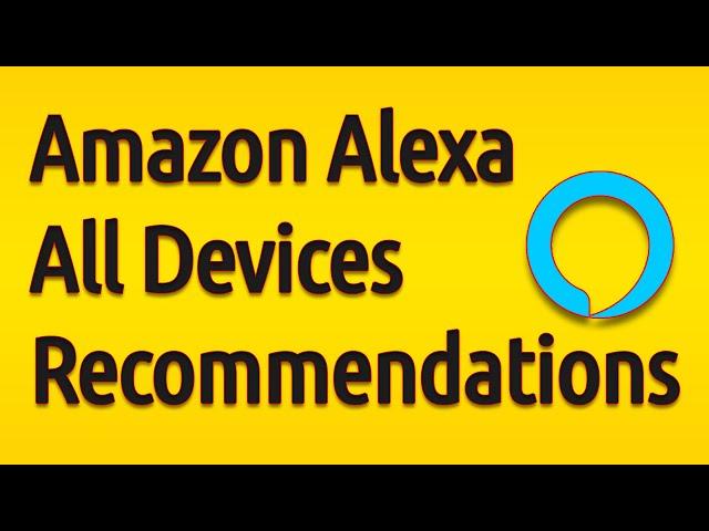 Amazon Alexa | All Devices Overview & Recommendation