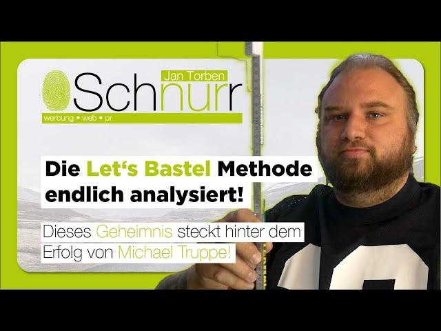 LET'S BASTEL in der Marketing-Analyse! Diese kommunikativen Tricks nutzt MICHAEL TRUPPE auf YouTube!