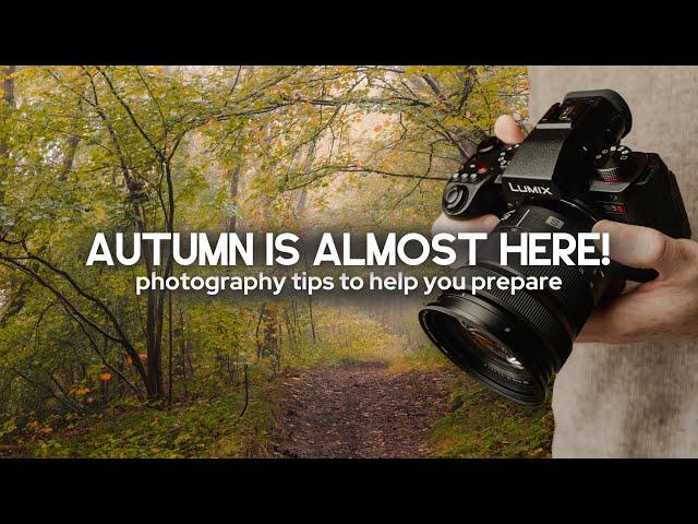 Essential Autumn Photography Advice: Start Planning Now!