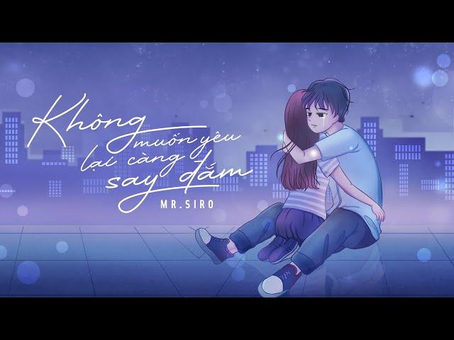 MR. SIRO | Không Muốn Yêu Lại Càng Say Đắm | Official Audio