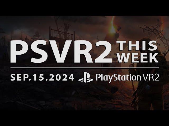 PSVR2 THIS WEEK | September 15, 2024 | Into The Radius, New Games, Pre-Orders, DLC & More!