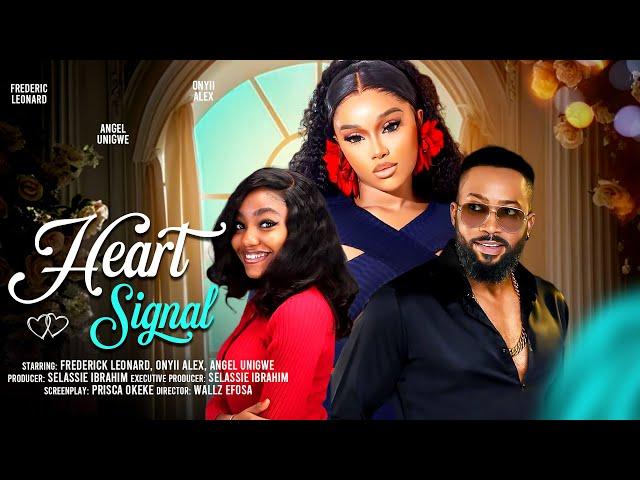 HEART SIGNAL - FREDERICK LEONARD, ONYII ALEX, ANGEL UNIGWE latest 2024 nigerian movie