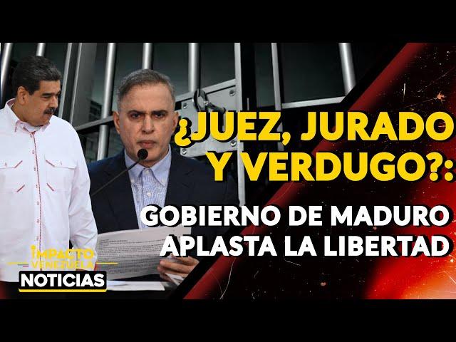 ¿JUEZ, JURADO Y VERDUGO?: Gobierno de Maduro aplasta la libertad|  NOTICIAS VENEZUELA HOY 2024