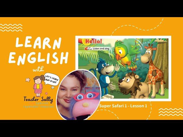 Learn English - ESL for Kids - Teacher Sally - Super Safari - Book 1 - Lesson 1