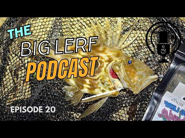 The Big Lerf Podcast - Episode 20 - CLF and Weekender Catch Up