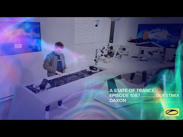 Daxson - A State Of Trance Episode 1087 Guest Mix