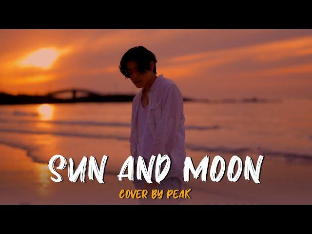 PEAK - Sun and Moon [Cover. Anees]