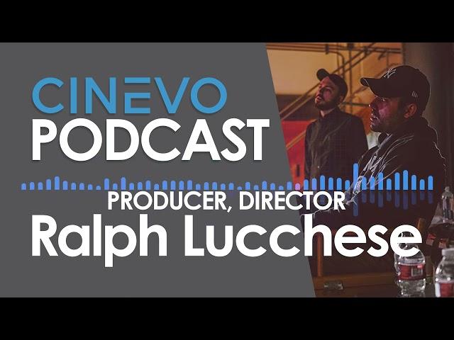 Cinevo Podcast - Ralph Lucchese