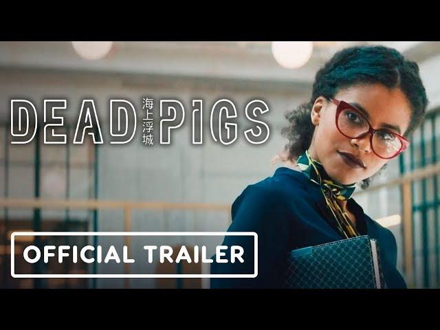 Dead Pigs - Official Trailer (2021) Vivian Wu, Zazie Beetz