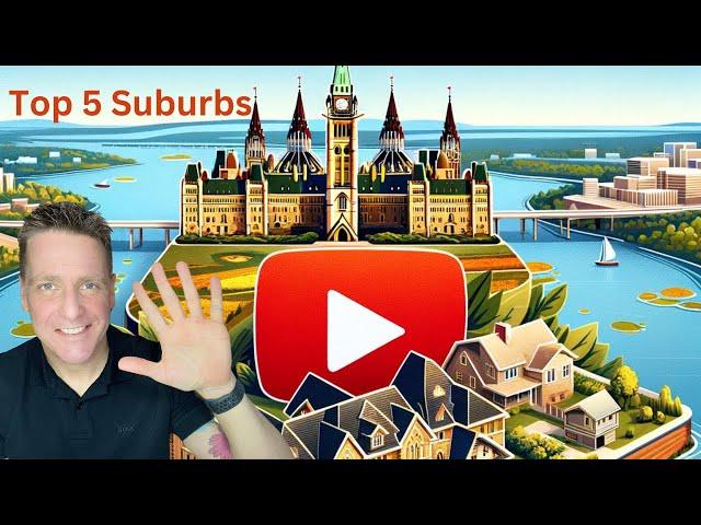  Discover Ottawa's Top 5 Suburbs! 