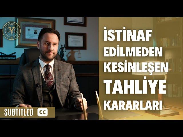 İstinaf Edilmeden Kesinleşen Tahliye Kararları (Altyazılı)