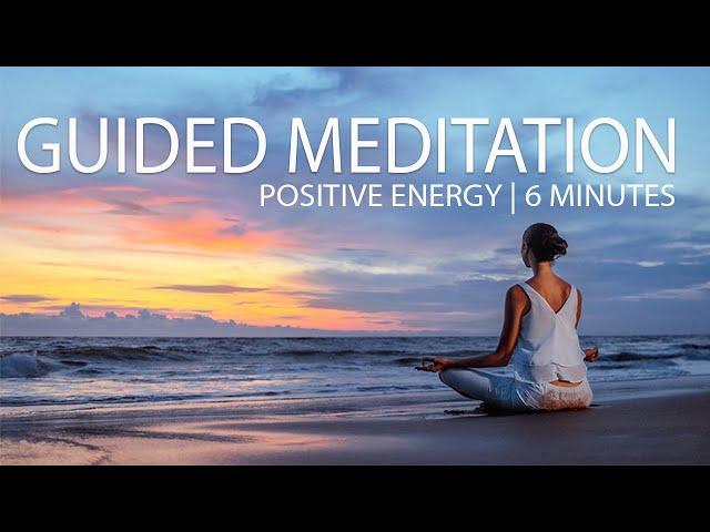 Short Guided Meditation For Positive Energy | Positive Thinking Meditation