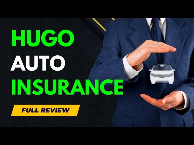 Hugo Car Insurance review : Comprehensive Coverage, Easy Claims, and best car insurance plans