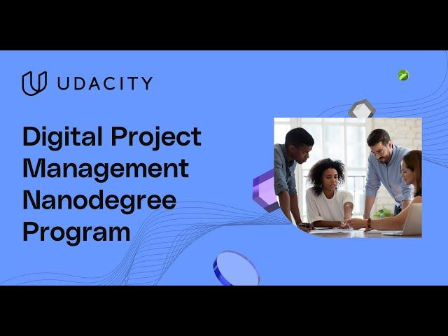 Introducing the Digital Project Management Nanodegree Program