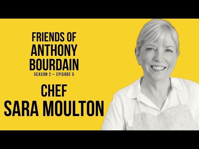 Sara Moulton | Friends of Anthony Bourdain Podcast S2:E5