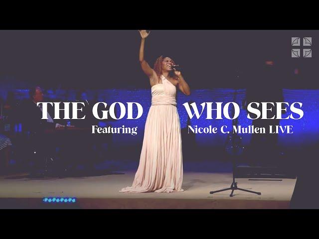 The God Who Sees | Featuring Nicole C. Mullen LIVE