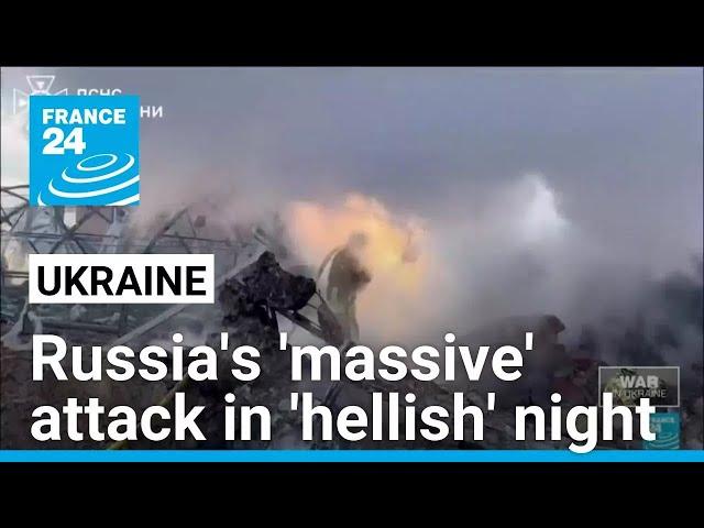 Russia pounds Ukraine with 'massive' attack in 'hellish' night • FRANCE 24 English