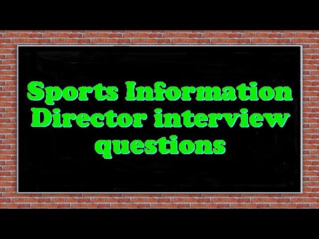 Sports Information Director interview questions