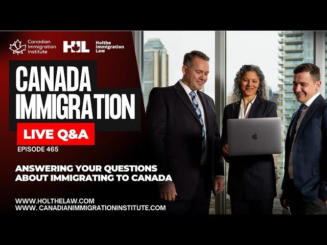 Canada Immigration LIVE Q&A - Episode 465