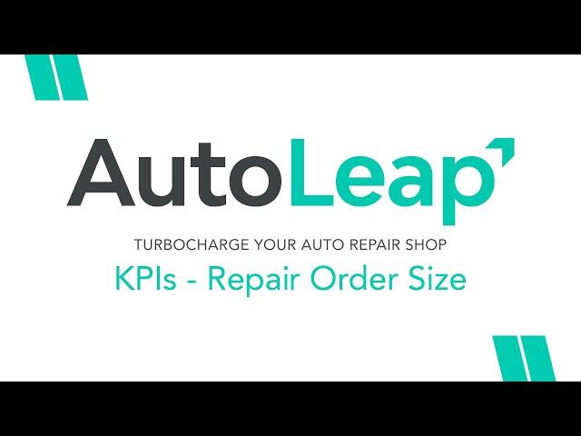 KPI # 4 - Maximizing Repair Order Size