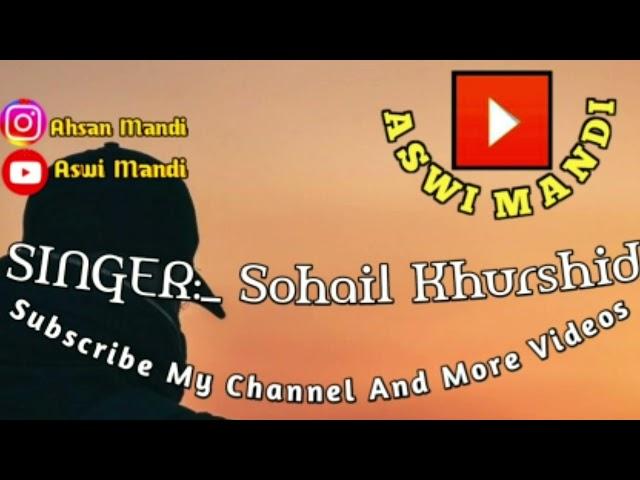 New Balochi Songs||Sohail Khursheed||ASWI MANDI