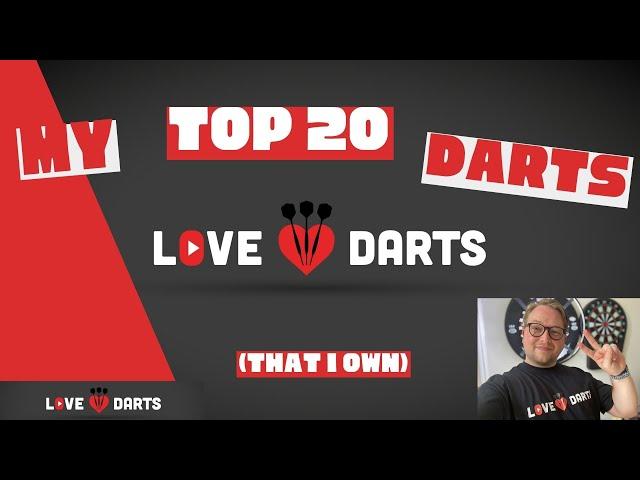 LoveDarts - Top 20 Darts (That I own)