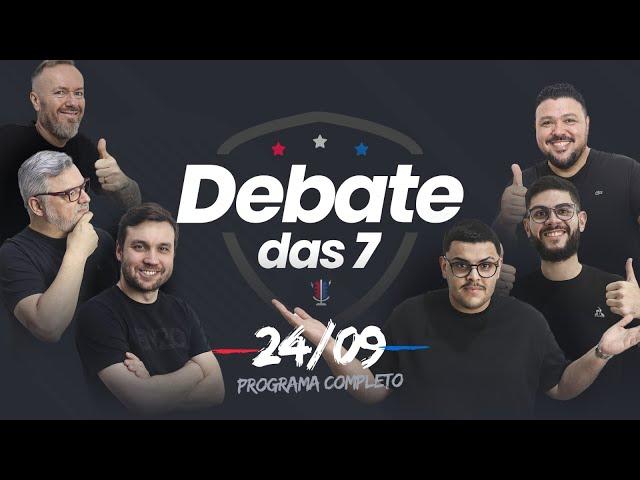 BORRÉ PODE SAIR? | BRIGA PÚBLICA COM FLAMENGO | DEBATE DAS 7 | 24/09/24 #42