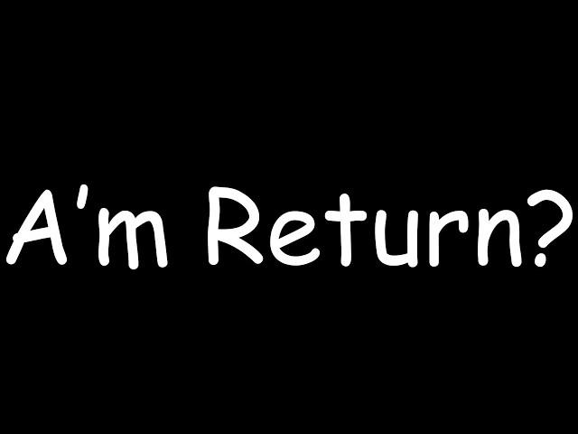 Am Return?