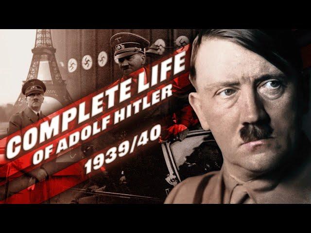 The Complete History of Adolf Hitler (1939-40)