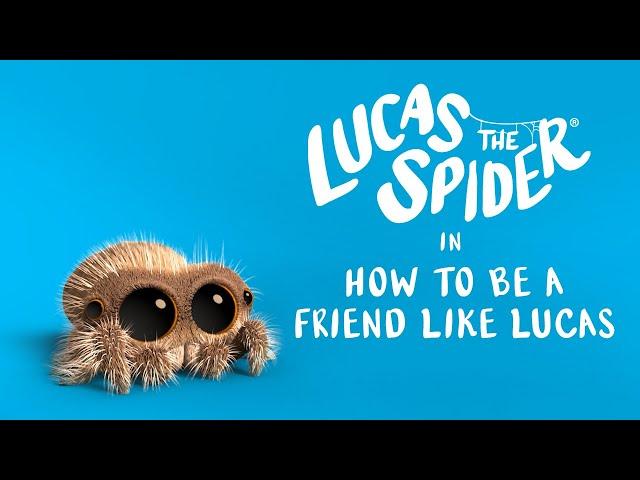 Lucas the Spider – How to be a Friend Like Lucas - Short